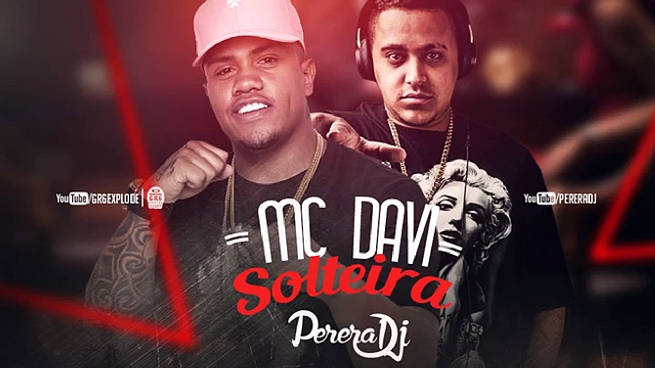 MC Davi - Solteira (Perera DJ)