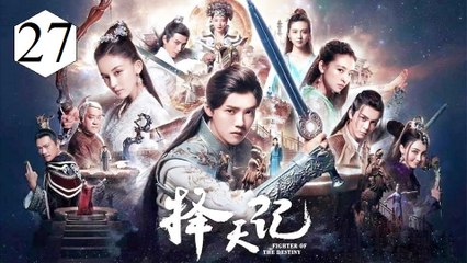 Xem Phim Trạch Thiên Ký Tập 27 VietSub - Thuyết Minh