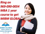 Ring on 969-090-0054 MBA 1 year course to get MIBM GLOBAL