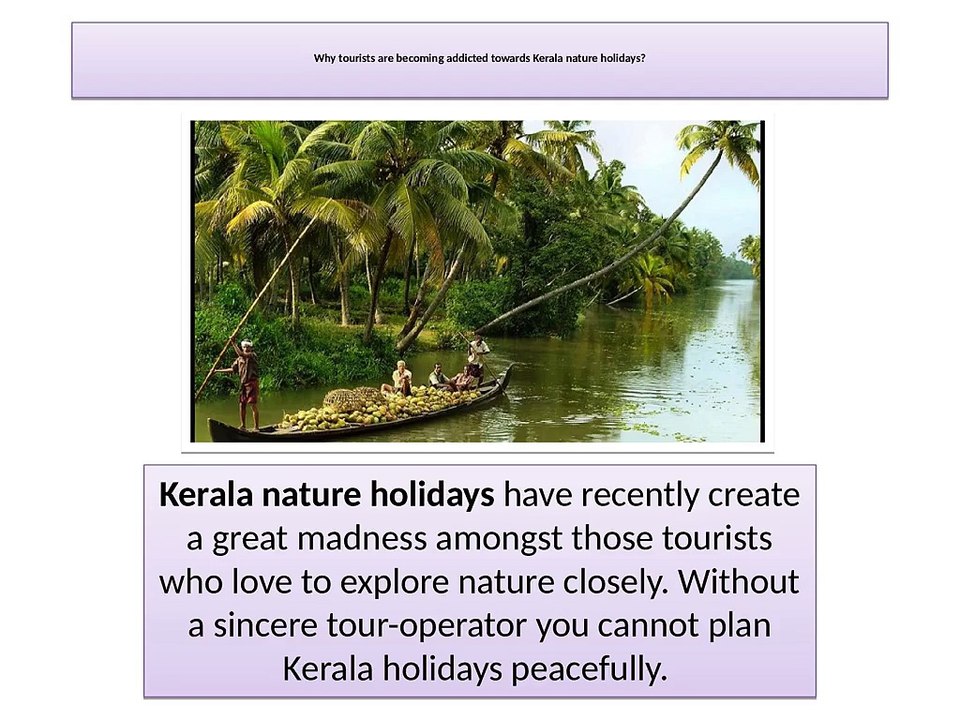 Why tourists are becoming addicted towards Kerala nature holidays?