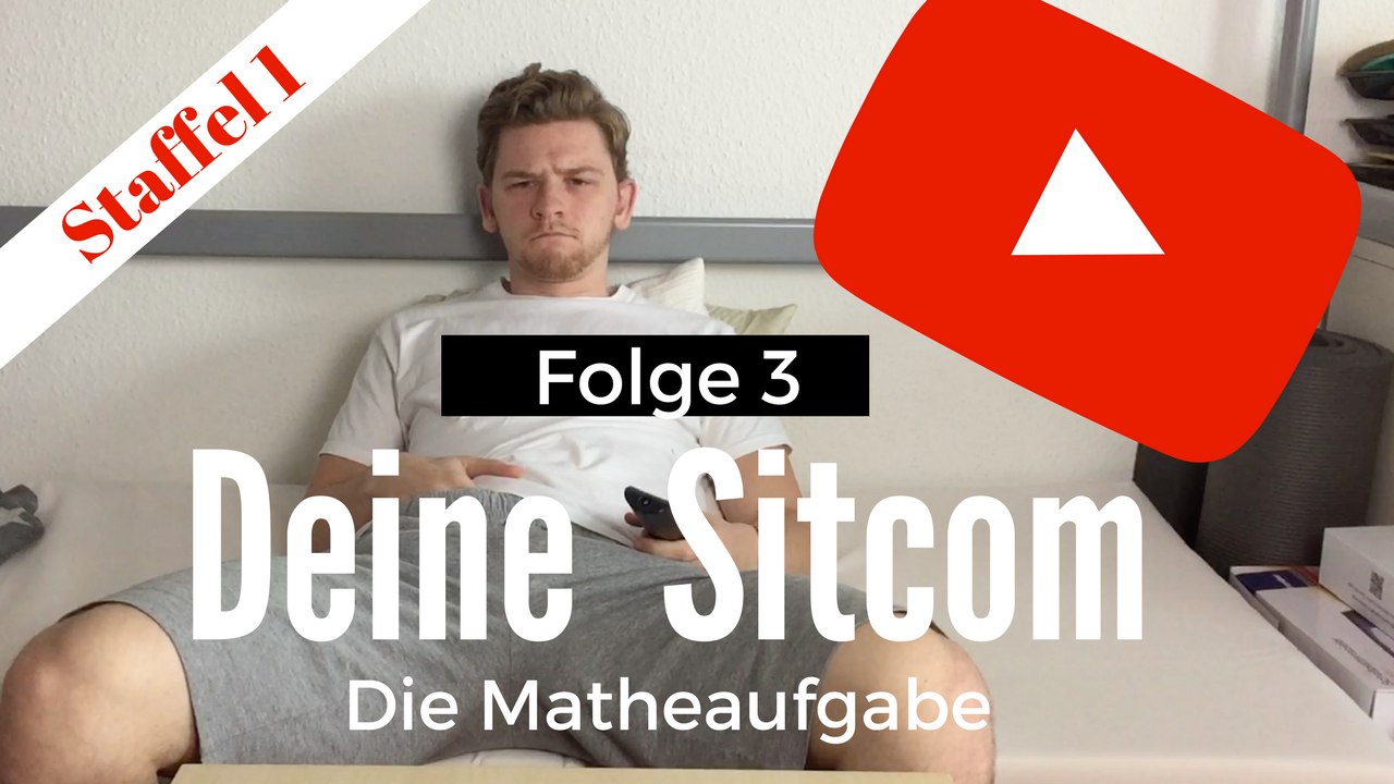 Deine Sitcom: Folge 3 - Die Matheaufgabe