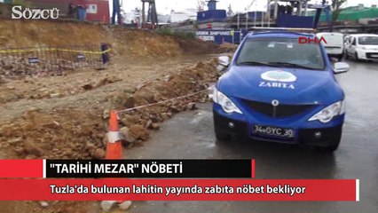 Tuzla'da zabıtnaın 'Tarihi Mezar' nöbeti