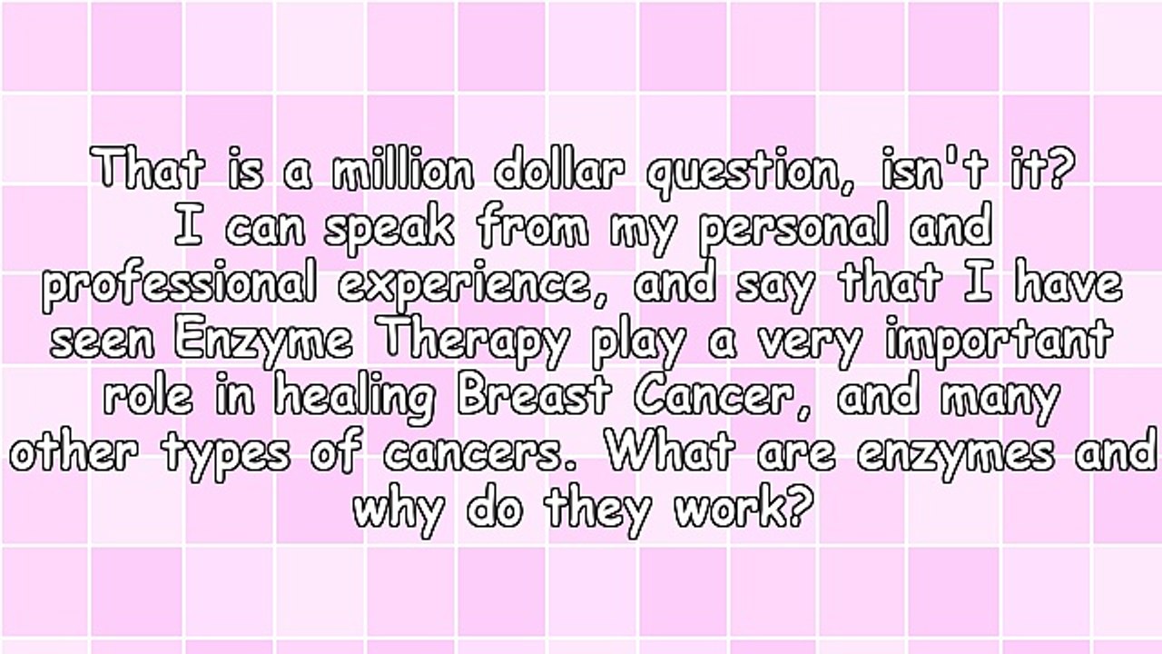 Can Enzyme Therapy Heal Breast Cancer?