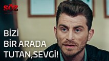 Söz | 3.Bölüm - Bizi Bir Arada Tutan, Sevgi!