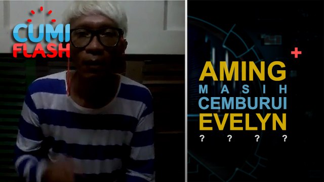 Keukeuh Bercerai, Aming Masih Cemburui Evelyn? - CumiFlash 10 Mei 2017