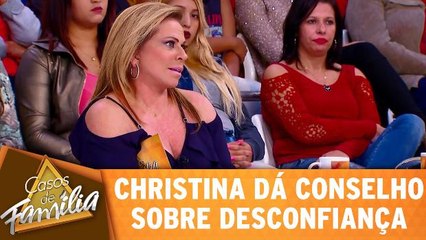 Christina dá conselho sobre desconfiança