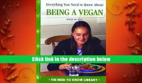 Best Ebook  Everything You Need to Know about Being a Vegan (Need to Know Library)  For Kindle