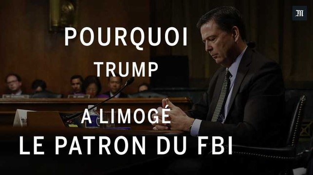 Pourquoi Trump a renvoyé le directeur du FBI