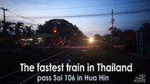 The fastest train in Thailand pass Soi 106 in Hua Hin