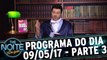 The Noite 09.05.17 - Terça - Parte 3