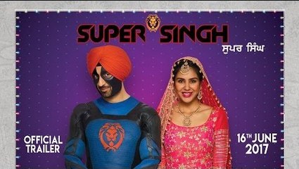 (ਸੁਪਰ ਸਿੰਘ) Super Singh Official Movie Trailer HD 2017 I Diljit Dosanjh I Sonam Bajwa I 16th June 2017