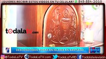 Desconocido roban Iglesia en Santiago-Noticias SIN-Video