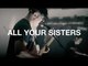 An Interview with All Your Sisters