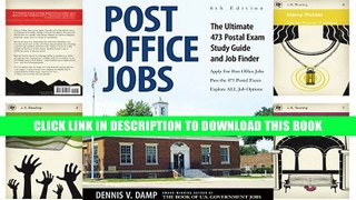 [PDF] Full Download Post Office Jobs: The Ultimate 473 Postal Exam Study Guide and Job FInder Read