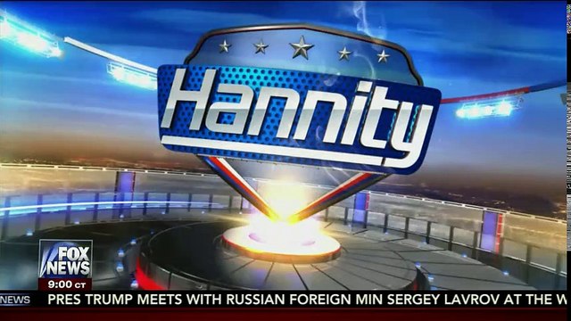 HANNITY Hosted by Sean Hannity | Fox News Show | May 10, 2017