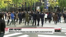 Employment, jobless rates both rise in Korea in April