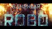 Robo 2.0(Fan Made) official trailer -- Rajinikanth -- Akshay Kumar -- Shankar -- A.R. Rahman --