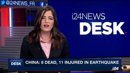 i24NEWS DESK | China: 8 dead, 11 injured in earthquake | Thursday, May 11th 2017
