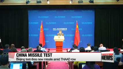 China test-fires new missile in apparent show of force against THAAD