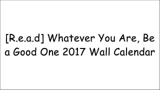 [!B.E.S.T] Whatever You Are, Be a Good One 2017 Wall Calendar ZIP