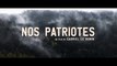 NOS PATRIOTES (2017)  Bande Annonce VF - HD