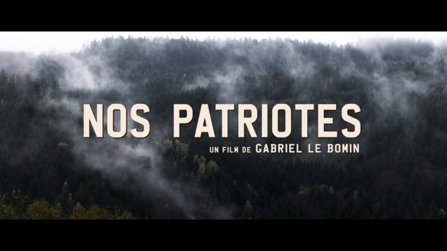 NOS PATRIOTES (2017) Bande Annonce VF - HD