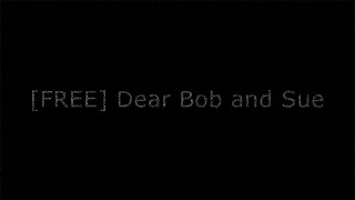 [B.e.s.t] Dear Bob and Sue D.O.C