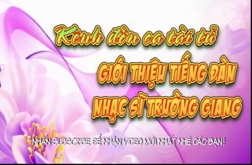 Văn thiên tường qua xế xảng- Trường Giang (Kênh đờn ca tài tử)