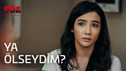 Söz | 4.Bölüm - Ya Ölseydim?