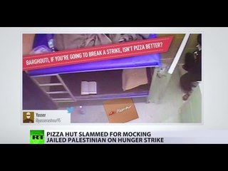 Poor taste PR? Israeli ad mocking Palestinian hunger striker sparks #Boycott_PizzaHut