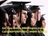 Get easy Online MBA Degree India Call {[969^090^0054]} MIBM GLOBAL
