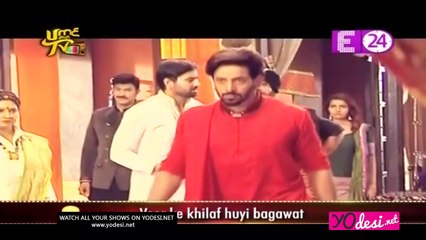 Veer Ka Gussa Hua High!! Ghulaam 11th May 2017