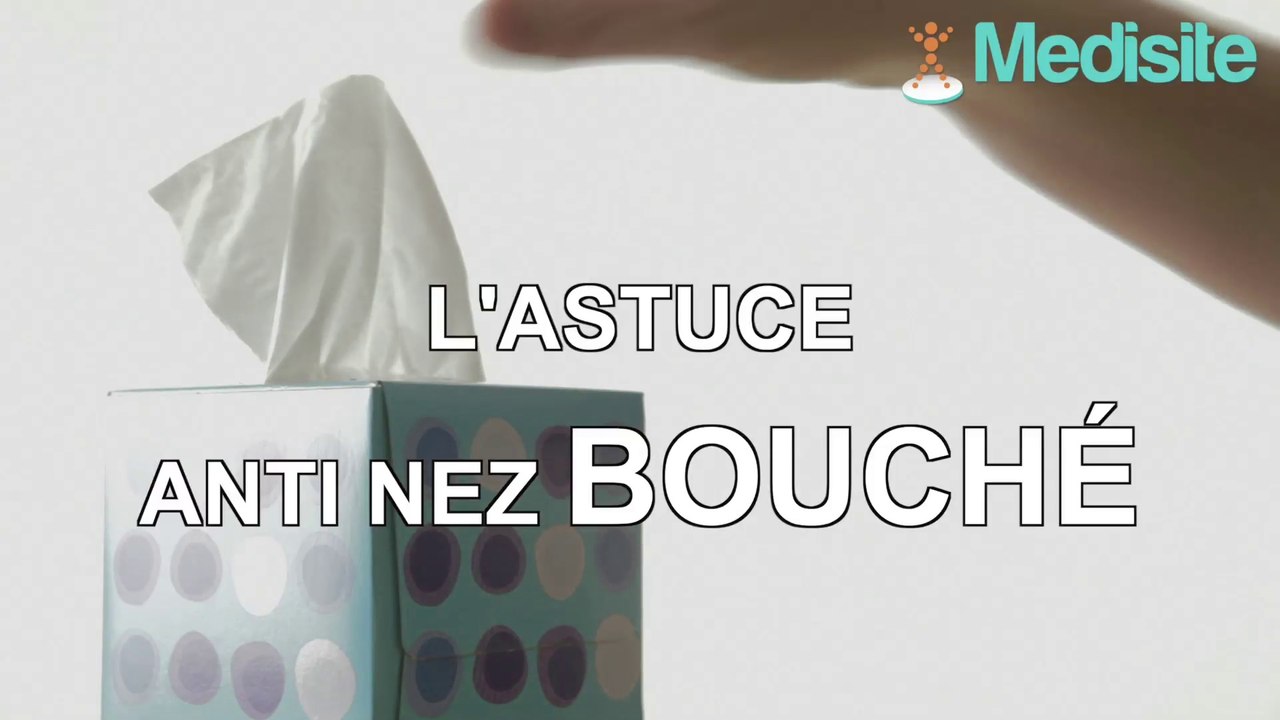 L'astuce anti nez bouché