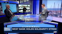DAILY DOSE | Palestinians strike in solidarity | Thursday, May 11th 2017