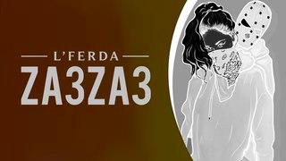 LFERDA - ZA3ZA3 (LYRICS VIDEO) 2017