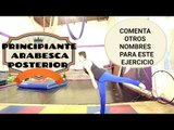 ¿cómo llamas tú a este ejercicio?, Comenta, arabesca posterior principiantes