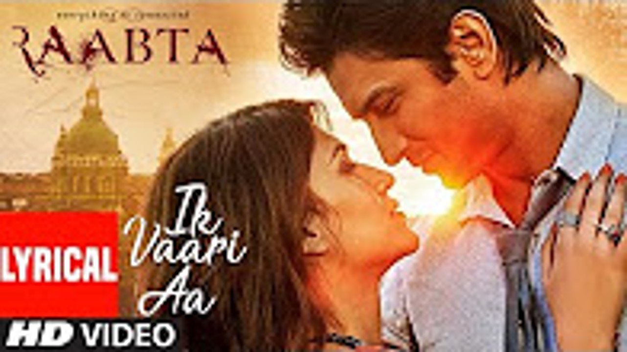 Ik Vaari Aa - Raabta - Lyrcial Song - Sushant Singh Rajput & Kriti Sanon - Pritam Arijit Singh(1)