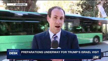 i24NEWS DESK | Preparations underway for Trump's Israel visit | Thursday, May 11th 2017
