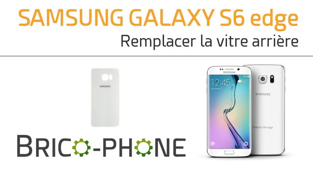 Samsung Galaxy S6 edge : changer la vitre arrière