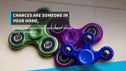 Fidget Spinners: There are millions of excuses not to put them down