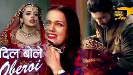 Dil Bole Oberoi - 12th May 2017 - Latest Upcoming Twist - Star Plus TV Serial News