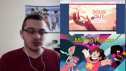 Steven Universe: Doug Out Reaction/Thoughts- Minion Reacts