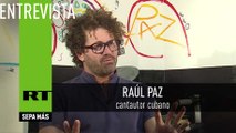 Entrevista con Raúl Paz, cantautor cubano