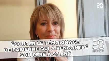 Regarder le témoignage Fabienne qui a rencontré son père à 53 ans