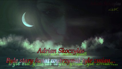 Adrian Skoczylas - Byle stary świat wytrzymał tyle zmian (2015) 4K 5.1