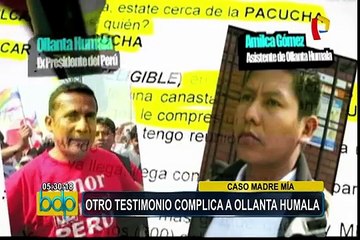 Caso Madre Mía: otro testimonio complicaría a Ollanta Humala