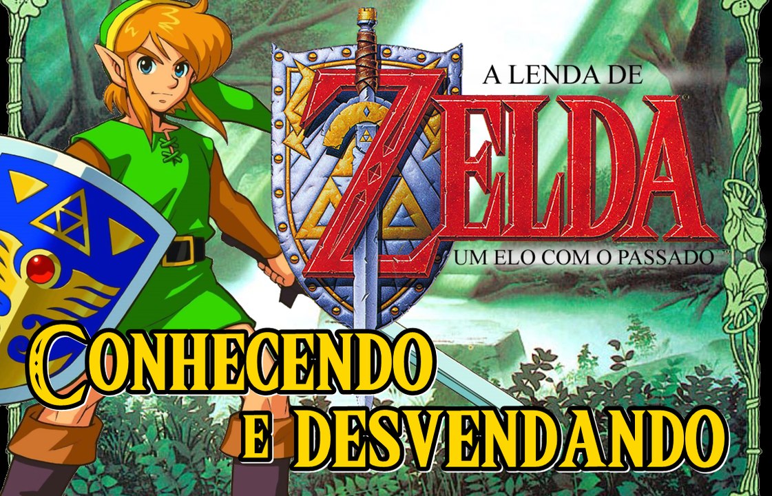Zelda: Um Elo com o Passado - Conhecendo e Desvendando
