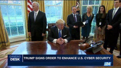 i24NEWS DESK | Trump signs order to enhance U.S. cyber security | Thursday, May 11th 2017
