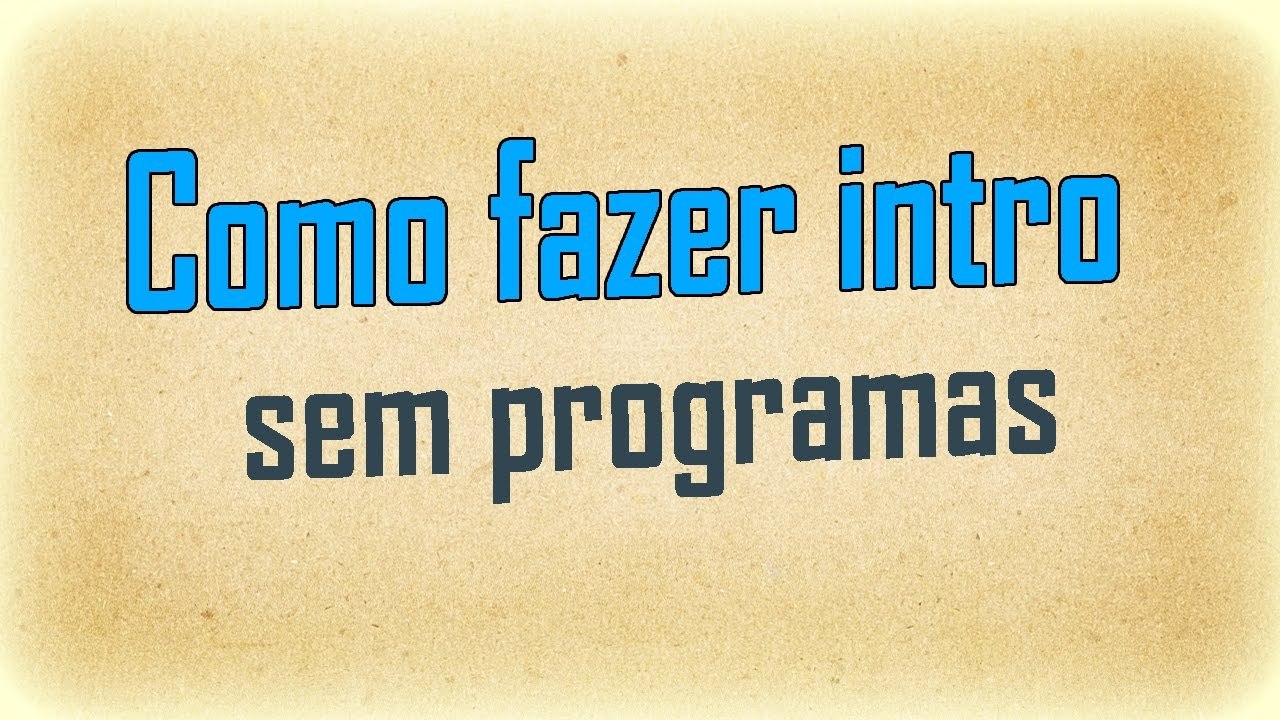 Como fazer uma intro para seu canal sem programas - PT-BR-2017