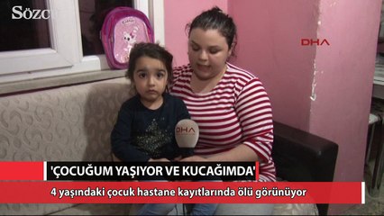 4 Yaşındaki çocuk hastane kayıtlarında ölü görünüyor
